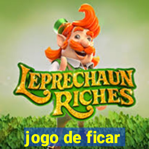 jogo de ficar